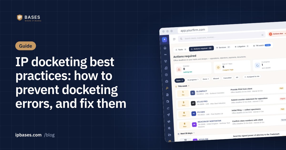 IP docketing best practices: how to prevent docketing errors, and fix them — IPBases