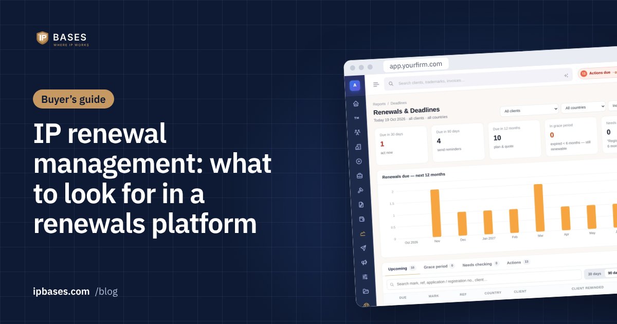 IP renewal management: what to look for in a renewals platform — IPBases